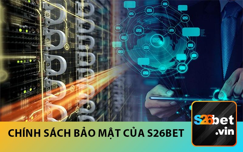 Chính sách bảo mật của S26BET