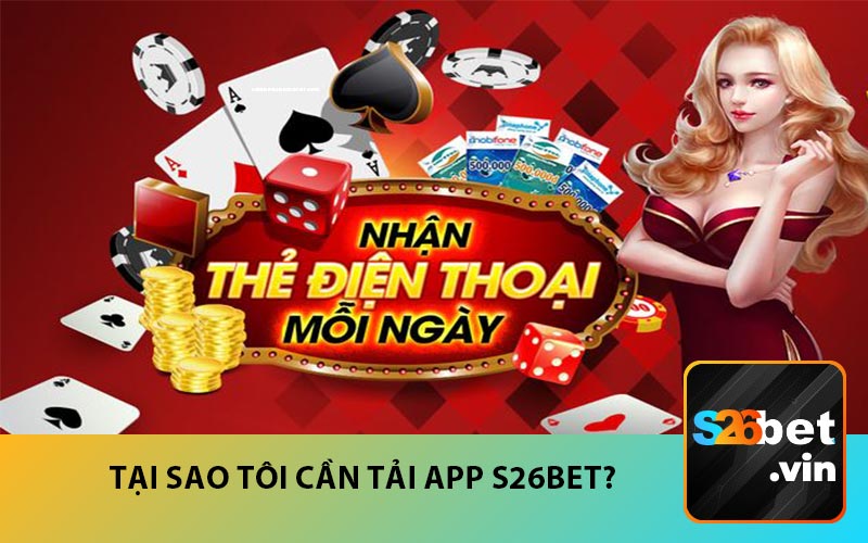 Tại sao tôi cần tải app S26BET?