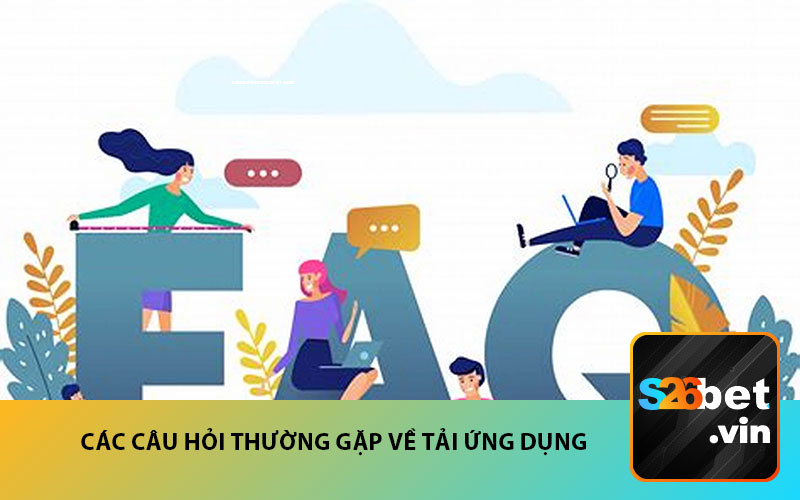 Các câu hỏi thường gặp về tải ứng dụng